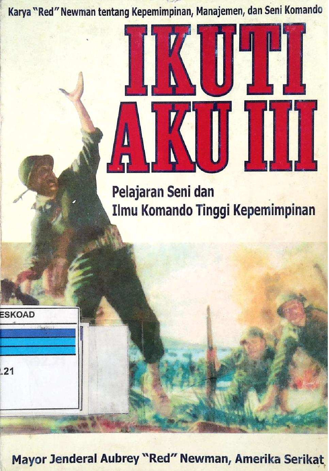 Ikuti Aku III Pelajaran Seni Dan Ilmu Komando Tinggi Kepemimpinan